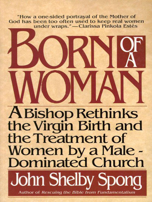 Title details for Born of a Woman by John Shelby Spong - Available
